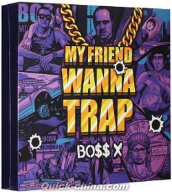 『MY FRIEND WANNA TRAP』