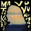瑪斯卡 MATZKA『東南美 Vu Vu Reggae（台湾版）』