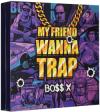 謝帝 Bo$$ X『MY FRIEND WANNA TRAP』